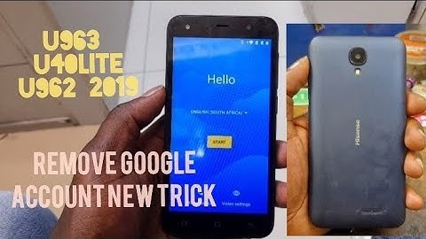 Hisense U963,U962 2019, U40lite how to remove Google account (frp bypass)