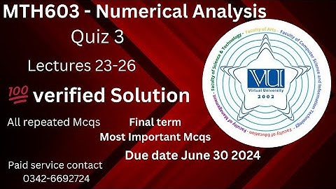 MTH603 - Numerical Analysis (Quiz 3)||Solved 💯 verified Solution 2024||