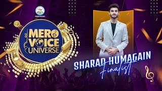 SARAD HUMAGAIN´S JOURNEY || MERO VOICE UNIVERSE ||TOP 5 FINALIST ||DEEP SHRESTHA ||SURESH ADHIKARI