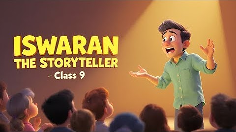 Iswaran the Storyteller || Class 9 || Chapter 3 || Animated video || In Hindi 