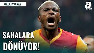 Galatasaray'ın Yıldızı Victor Osimhen Kritik Haftalarda Sahalara Dönüyor!