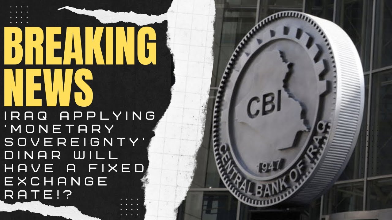 Dinar RV Breaking News🔥Iraq's Move Towards Monetary Sovereignty💣Boosting the Dinar To a Fixed Rate?🚩