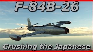War Thunder || F-84B-26 - The One In A Million Team