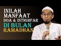 Inilah Manfaat Doa Dan Istighfar di Bulan Ramadhan - Ustadz Adi Hidayat