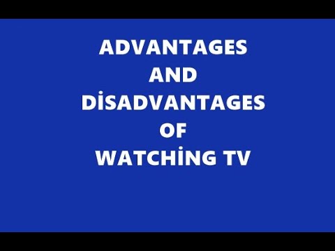 Advantages and Disadvantages of Watching TV