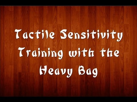 Tactile Sensitivity Training with the Heavy Bag