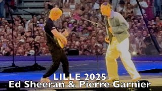 Pierre Garnier and Ed Sheeran in Lille 2025 - Ceux Quon Était