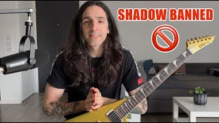 The algorithm is SHADOW BANNING your BAND - Myth or truth?