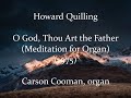 Capture de la vidéo Howard Quilling — O God, Thou Art The Father (Meditation For Organ) (1975)