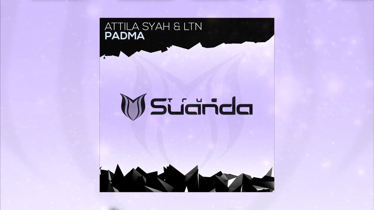 Watch Attila Syah & LTN - Padma (Extended Mix) on YouTube Watch Attila Syah & LTN - Padma (Extended Mix) on YouTube