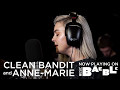 Clean Bandit Anne Marie Now Playing