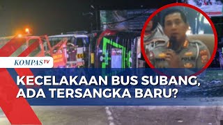 Polisi Sebut Ada Kemungkinan Tersangka Baru Kasus Laka Maut Bus Pelajar di Subang