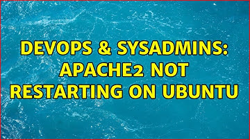 DevOps & SysAdmins: Apache2 not restarting on ubuntu (3 Solutions!!)