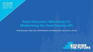 Panel Discussion: Welcoming V3: Modernizing the Cloud Foundry API