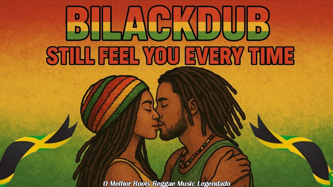BilackDub - Still Feel You Every Time ( Reggae Legendado) 