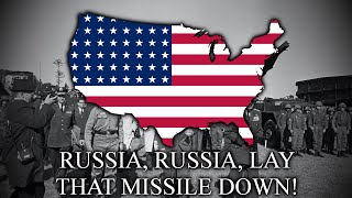 Russia, Russia, Lay That Missile Down! - American Song About The Cuban Missile Crisis