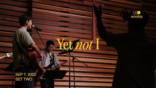 Yet Not I | Set 2 | Ordinary Worship