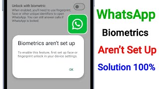 WhatsApp Biometrics aren't set up Problem | How to Fix Biometrics aren't set up WhatsApp Fingerprint