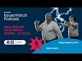 A&amp;A Update with Brad Muniz – 11/12/24 | IssuesWatch Podcast