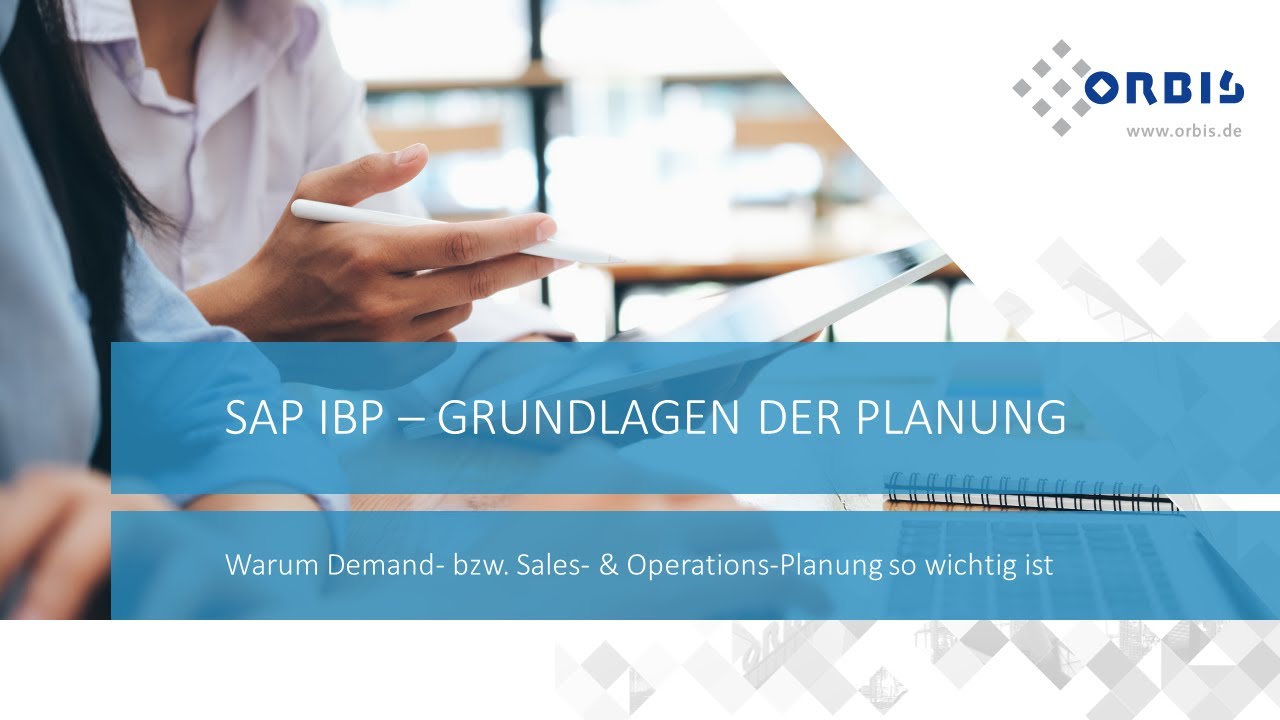 IBP Grundlagen – Warum Demand- bzw. Sales- & Operations-Planung so wichtig ist