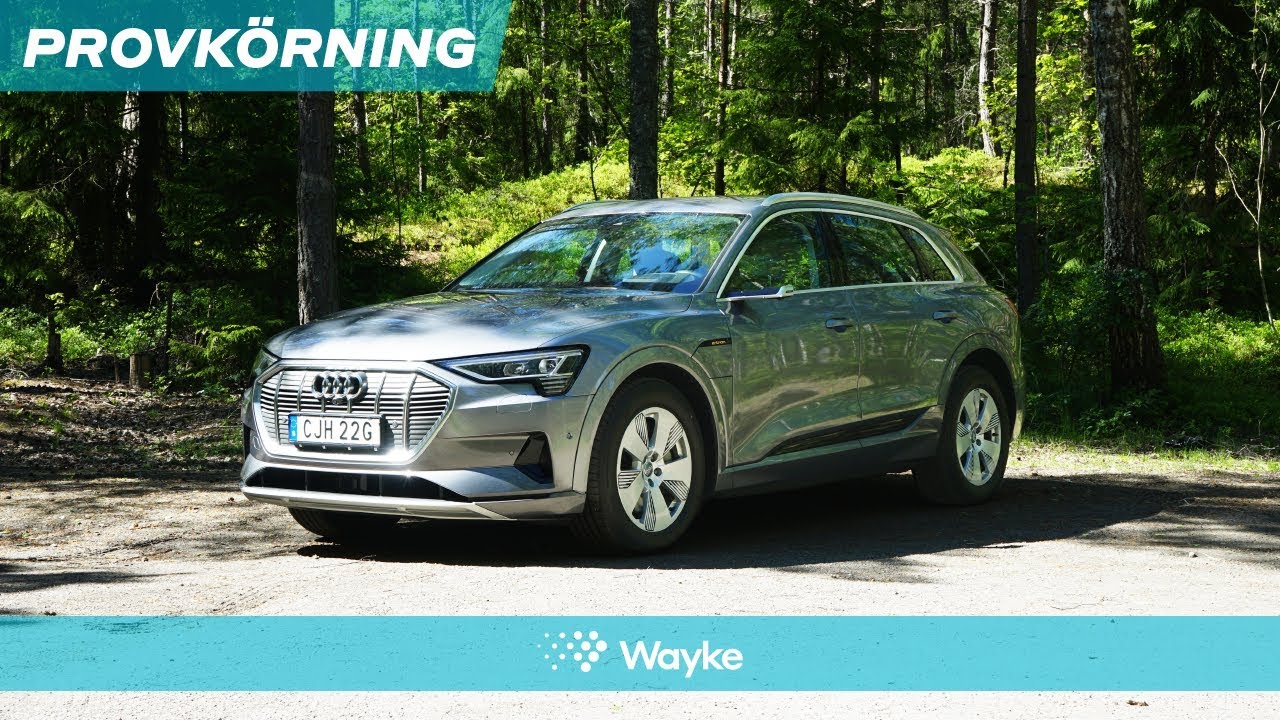 Provkorning Audi E Tron Valja Bil Wayke