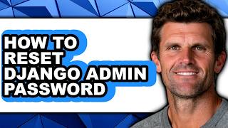 How to Reset Django Admin Password (Only Way)