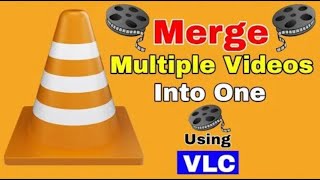 combine multiple videos using vlc media player [2022]