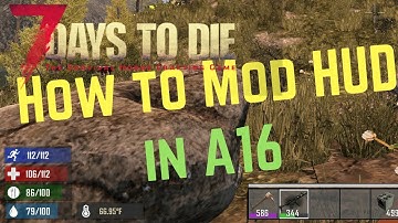 How to Mod 7 Days to Die - Food, Water, and Temp HUD | A16 B129