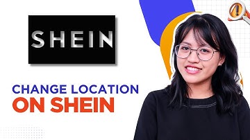How to Change Location on Shein App