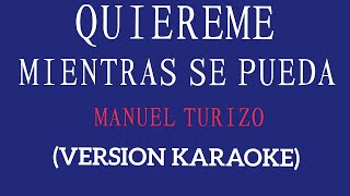 Karaoke ( QUIEREME MIENTRAS  SE PUEDA ) Manuel Turizo  intrumental Lyrics