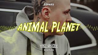 Szpaku - Animal Planet (KriZ Van Dee Bootleg)