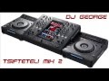 Dj george tsifteteli mix 2