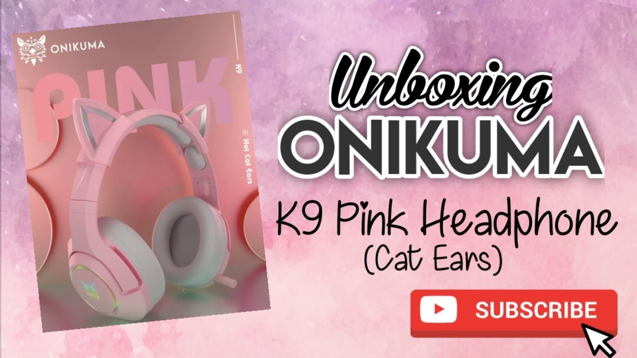 Onikuma K9 Pink Cat Ears Headphone Unboxing Youtube