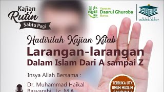 🔴 [Live] Larangan Larangan Dalam Islam - Ust Dr.Muhammad Haikal Ali Basyarahil Lc MA Hafidzahullah