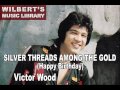 SILVER THREADS AMONG THE GOLD - Victor Wood