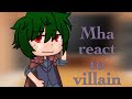 Mha react  to villain deku (Villain deku AU)