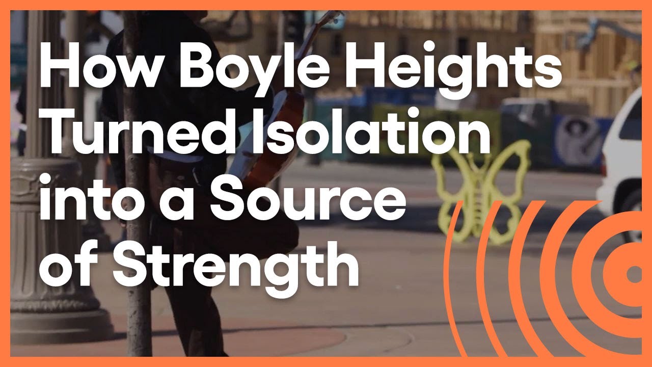 Boyle Heights: Fighting the Forces of Change | Artbound | PBS SoCal