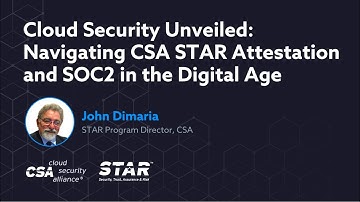 Cloud Security Unveiled: Navigating CSA STAR Attestation and SOC2 in the Digital Age