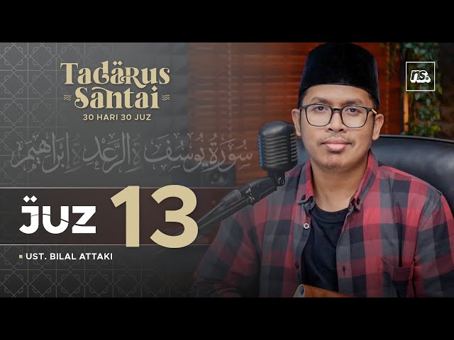 JUZ 13 - IRAMA HIJAZ | Ust. Bilal Attaki class=