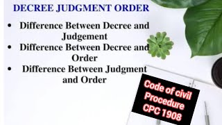 Judgment, Decree &amp; Order under CPC 1908 | Difference Between Judgment, Decree and Order | CPC 1908