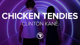 Video thumbnail of "Clinton Kane - CHICKEN TENDIES (Lyrics)"