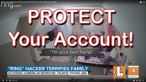 Ring Camera Hacked - 2 Factor Authentication Ring, Nest, Arlo, Wyze