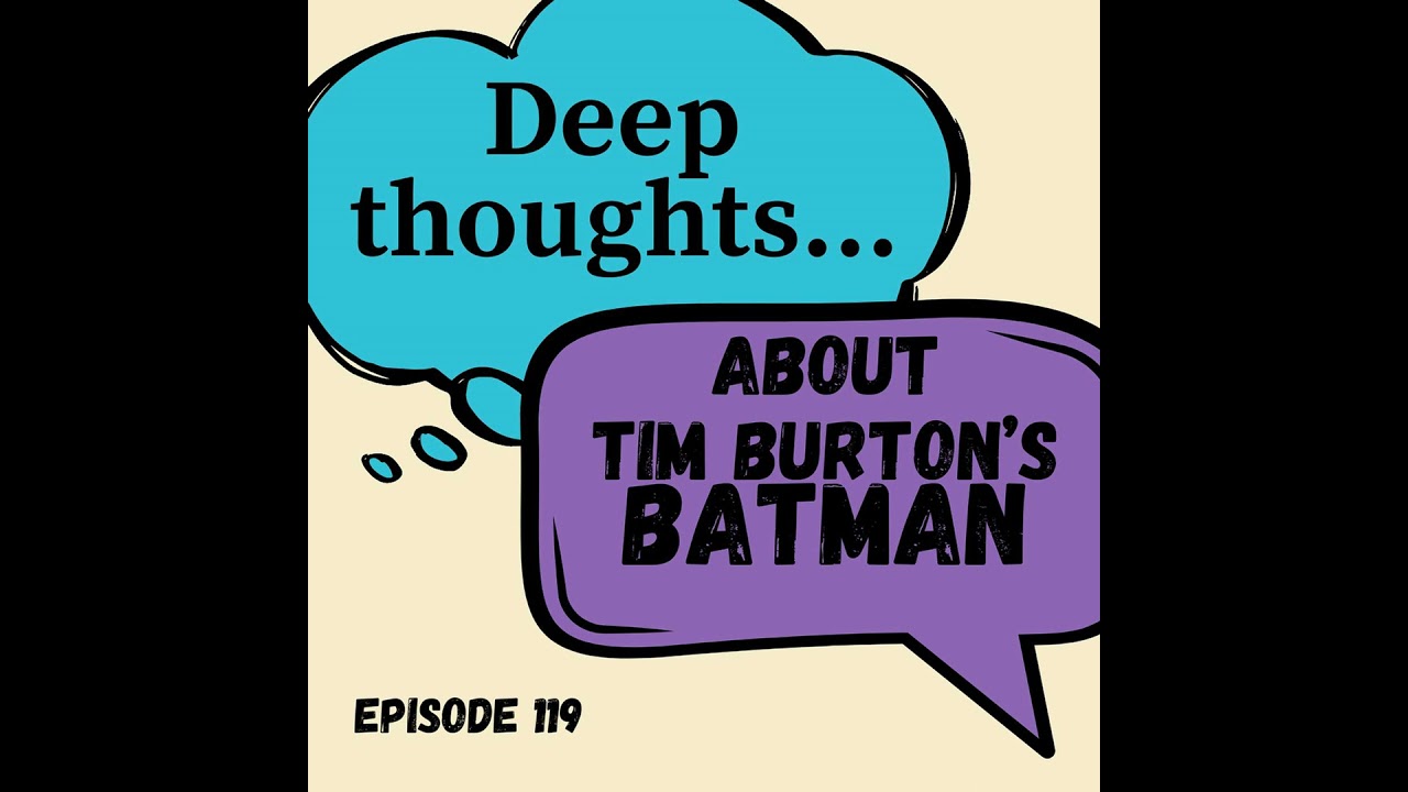Tim Burton's Batman: Deep Thoughts About Pop Culture Gatekeeping, Clown Mafia, and the Psychology...