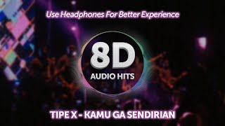 Tipe X - Kamu Ga Sendirian (8D Audio Effect) screenshot 5