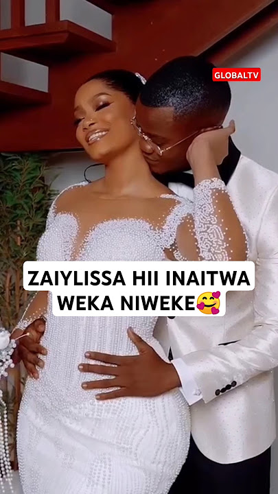 🤍ZAIYLISSA HII INAITWA WEKA NIWEKE🥰🔥♥️ #love #song #music #globaltv #shortsvideo #live #breaking