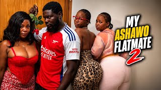 MY ASHAWO FLATMATE = 2