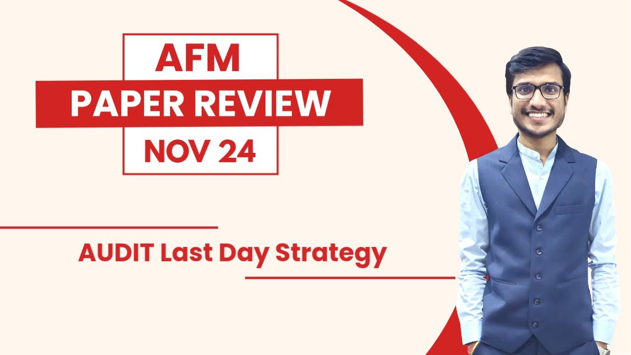 CA FINAL AFM NOV 2024 PAPER REVIEW | Audit Strategy & Revision Videos | By CA Ajay Agarwal AIR 1