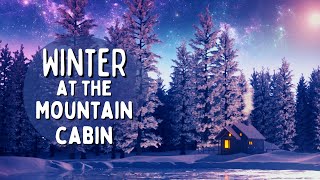 Relaxing Winter Story for Sleep | Winter at the Mountain Cabin | A Cozy Winter Story