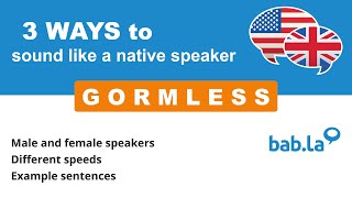 Gormless Pronunciation Improve Your Language With Bab.la