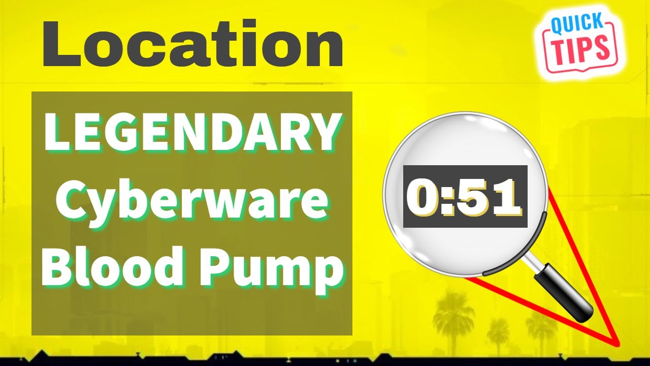 Cyberpunk 2077 LEGENDARY Cyberware Blood Pump Location (Quicktips